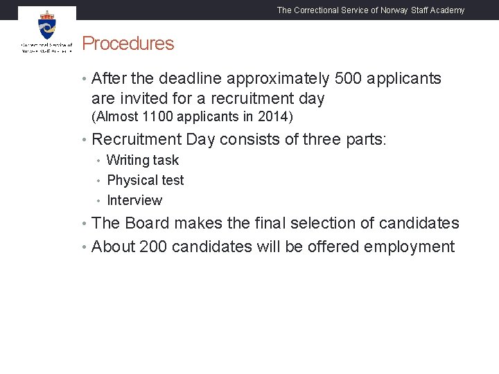 The Correctional Service of Norway Staff Academy Procedures • After the deadline approximately 500