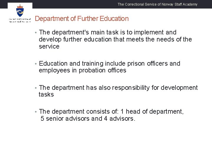 The Correctional Service of Norway Staff Academy Department of Further Education • The department's