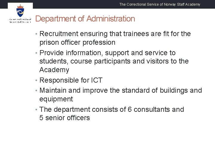 The Correctional Service of Norway Staff Academy Department of Administration • Recruitment ensuring that