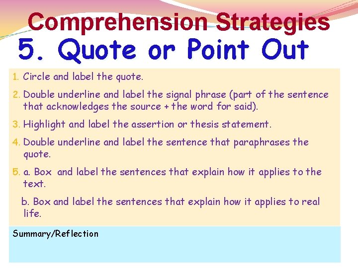 Comprehension Strategies 5. Quote or Point Out 1. Circle and label the quote. 2. Comprehension Strategies 5. Quote or Point Out 1. Circle and label the quote. 2.