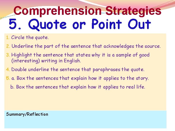 Comprehension Strategies 5. Quote or Point Out 1. Circle the quote. 2. Underline the Comprehension Strategies 5. Quote or Point Out 1. Circle the quote. 2. Underline the