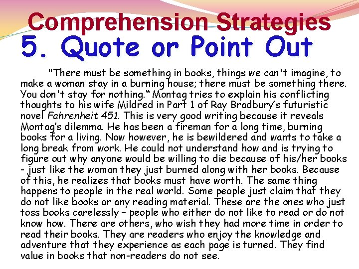 Comprehension Strategies 5. Quote or Point Out "There must be something in books, things Comprehension Strategies 5. Quote or Point Out "There must be something in books, things