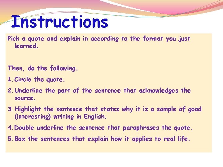 Instructions Pick a quote and explain in according to the format you just learned. Instructions Pick a quote and explain in according to the format you just learned.