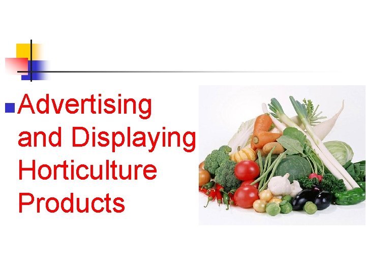 n Advertising and Displaying Horticulture Products 