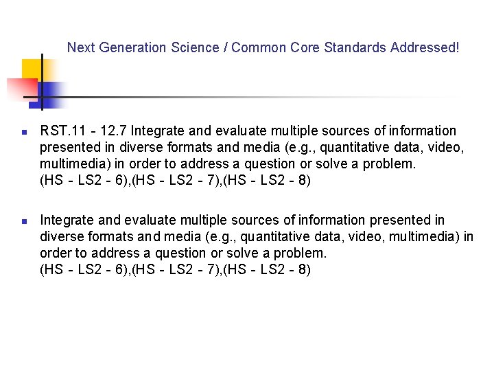 Next Generation Science / Common Core Standards Addressed! n n RST. 11‐ 12. 7