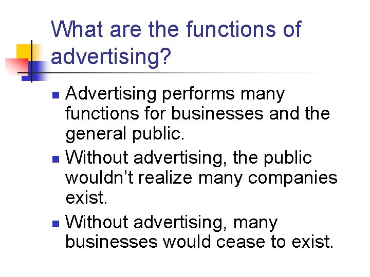 What are the functions of advertising? Advertising performs many functions for businesses and the