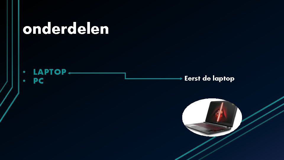 onderdelen • LAPTOP • PC Eerst de laptop onderdelen • LAPTOP • PC Eerst de laptop