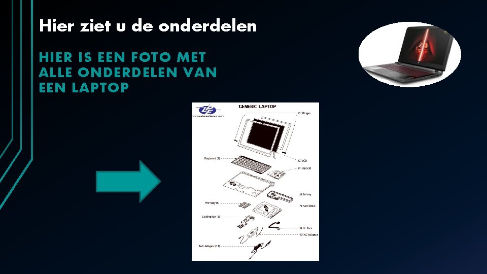 Hier ziet u de onderdelen HIER IS EEN FOTO MET ALLE ONDERDELEN VAN EEN Hier ziet u de onderdelen HIER IS EEN FOTO MET ALLE ONDERDELEN VAN EEN