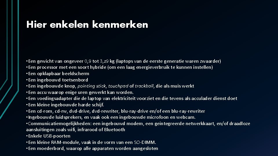Hier enkelen kenmerken • Een gewicht van ongeveer 0, 9 tot 3, z 9 Hier enkelen kenmerken • Een gewicht van ongeveer 0, 9 tot 3, z 9