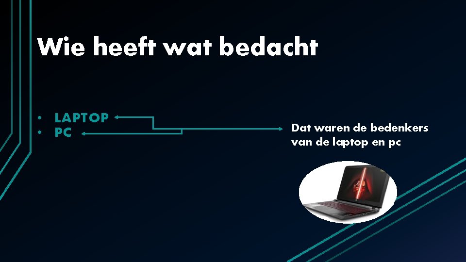 Wie heeft wat bedacht • LAPTOP • PC Dat waren de bedenkers van de Wie heeft wat bedacht • LAPTOP • PC Dat waren de bedenkers van de