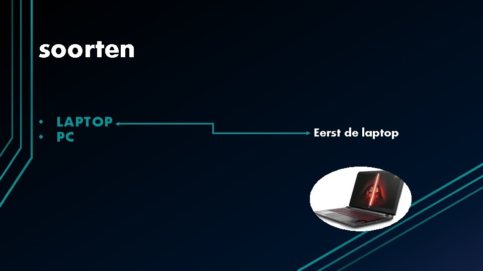 soorten • LAPTOP • PC Eerst de laptop soorten • LAPTOP • PC Eerst de laptop