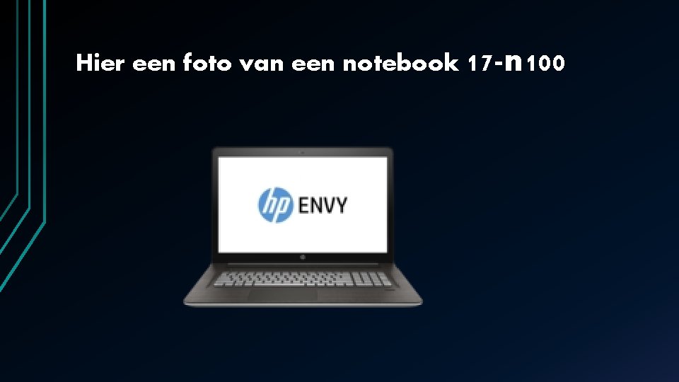 Hier een foto van een notebook 17 -n 100 Hier een foto van een notebook 17 -n 100