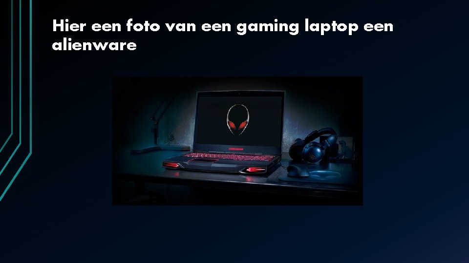 Hier een foto van een gaming laptop een alienware Hier een foto van een gaming laptop een alienware