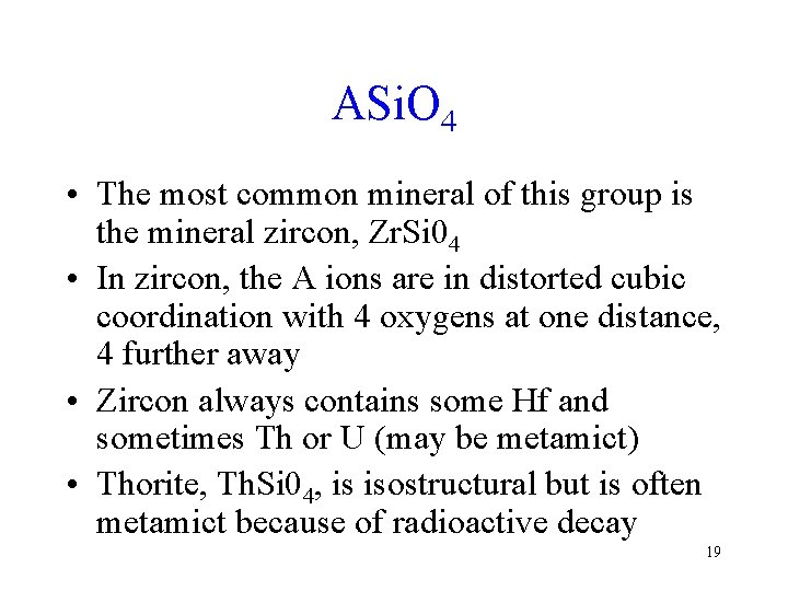 ASi. O 4 • The most common mineral of this group is the mineral
