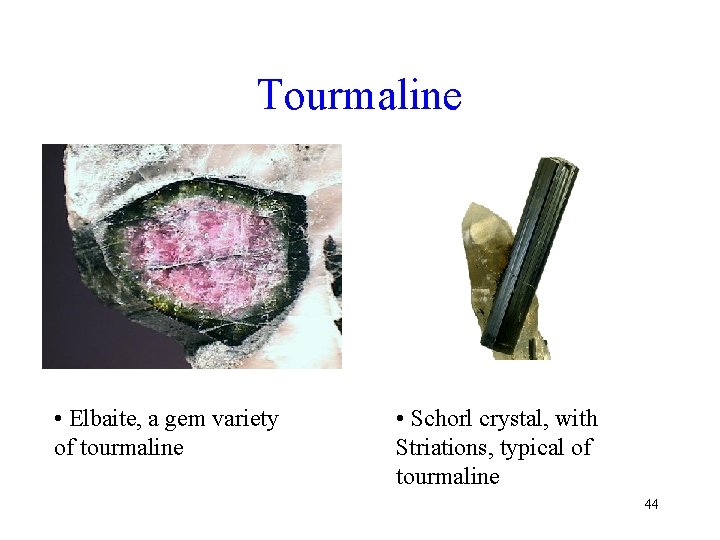 Tourmaline • Elbaite, a gem variety of tourmaline • Schorl crystal, with Striations, typical