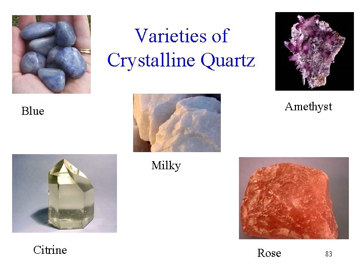 Varieties of Crystalline Quartz Amethyst Blue Milky Citrine Rose 83 