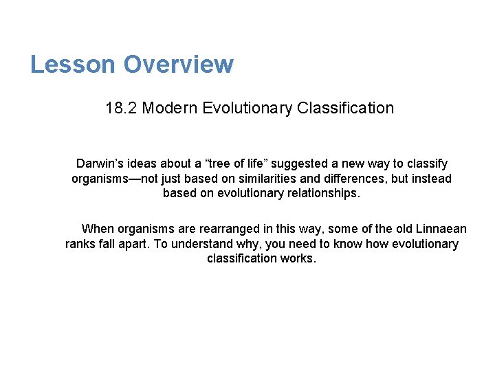 Lesson Overview Modern Evolutionary Classification Lesson Overview 18. 2 Modern Evolutionary Classification Darwin’s ideas