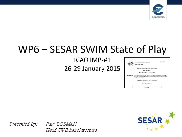 Delivering Digital Services WP 6 – SESAR SWIM State of Play ICAO IMP-#1 26