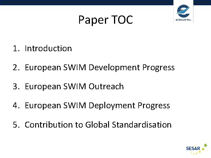 Paper TOC 1. Introduction 2. European SWIM Development Progress 3. European SWIM Outreach 4.