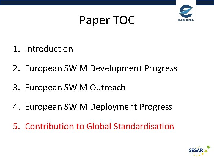 Paper TOC 1. Introduction 2. European SWIM Development Progress 3. European SWIM Outreach 4.