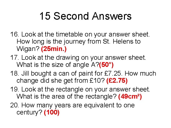 15 Second Answers 16. Look at the timetable on your answer sheet. How long 15 Second Answers 16. Look at the timetable on your answer sheet. How long