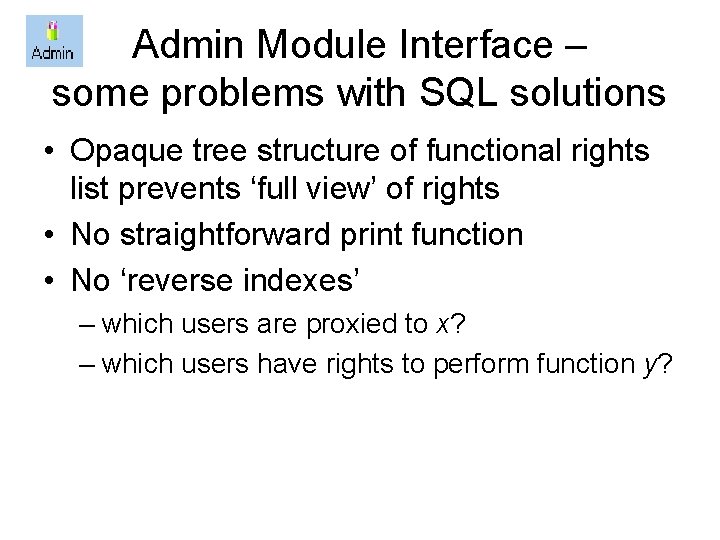 Admin Module Interface – some problems with SQL solutions • Opaque tree structure of