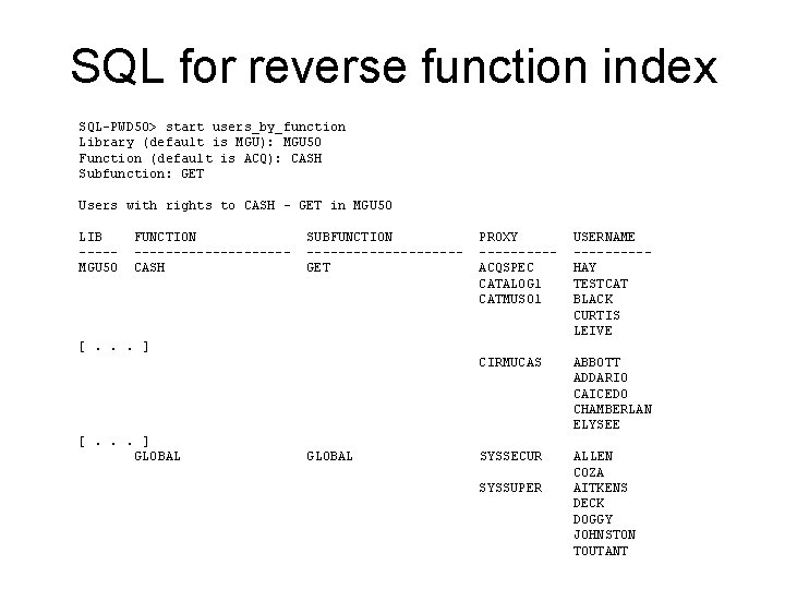 SQL for reverse function index SQL-PWD 50> start users_by_function Library (default is MGU): MGU