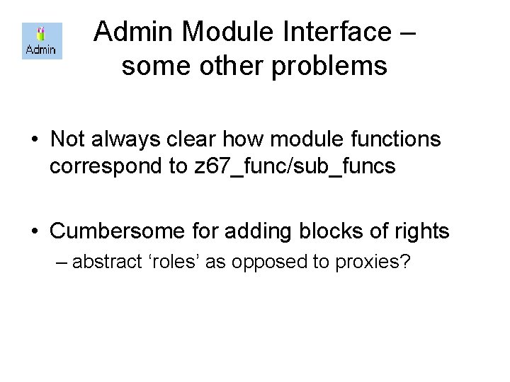 Admin Module Interface – some other problems • Not always clear how module functions