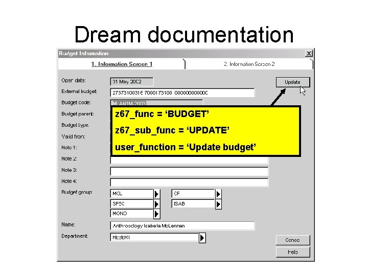 Dream documentation z 67_func = ‘BUDGET’ z 67_sub_func = ‘UPDATE’ user_function = ‘Update budget’