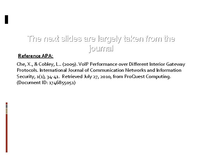 The next slides are largely taken from the journal Reference APA: Che, X. ,