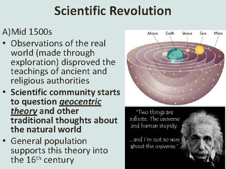 Scientific Revolution A)Mid 1500 s • Observations of the real world (made through exploration)