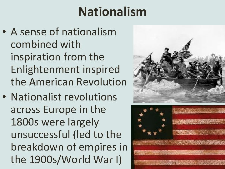 Nationalism • A sense of nationalism combined with inspiration from the Enlightenment inspired the