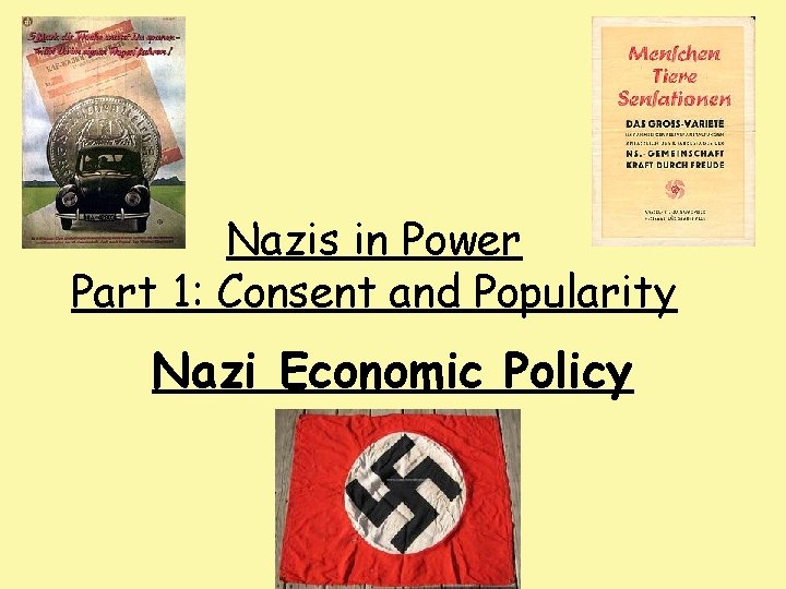 Nazis in Power Part 1: Consent and Popularity Nazi Economic Policy 