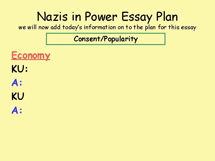 Nazis in Power Essay Plan we will now add today’s information on to the