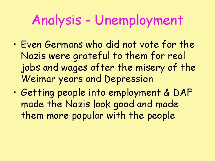 Analysis - Unemployment • Even Germans who did not vote for the Nazis were