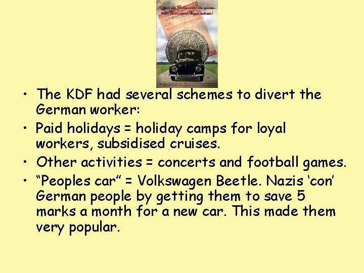  • The KDF had several schemes to divert the German worker: • Paid