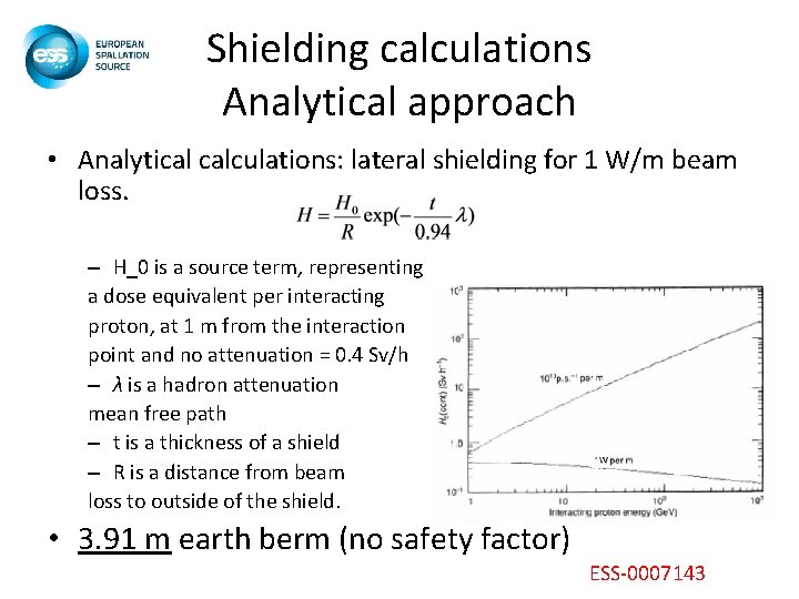 Shielding calculations Analytical approach • Analytical calculations: lateral shielding for 1 W/m beam loss.