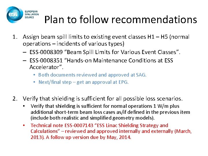 Plan to follow recommendations 1. Assign beam spill limits to existing event classes H