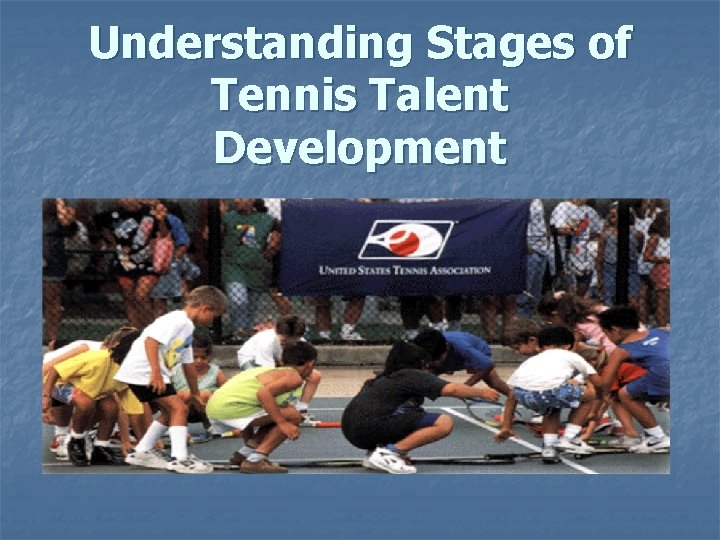 Understanding Stages of Tennis Talent Development 