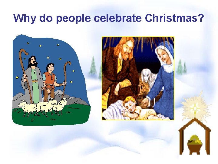 Why do people celebrate Christmas? 