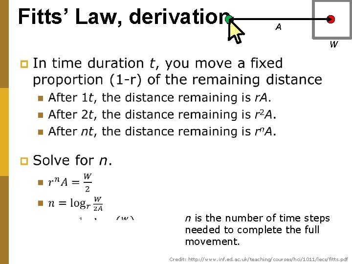 Fitts’ Law, derivation A W p n is the number of time steps needed