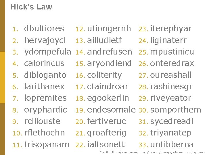 Hick’s Law dbultiores 2. hervajoycl 3. ydompefula 4. calorincus 5. dibloganto 6. larithanex 7.