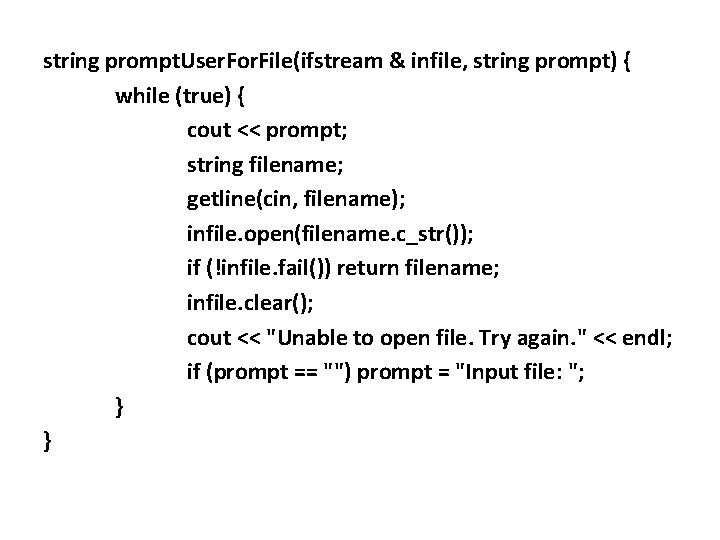 string prompt. User. For. File(ifstream & infile, string prompt) { while (true) { cout