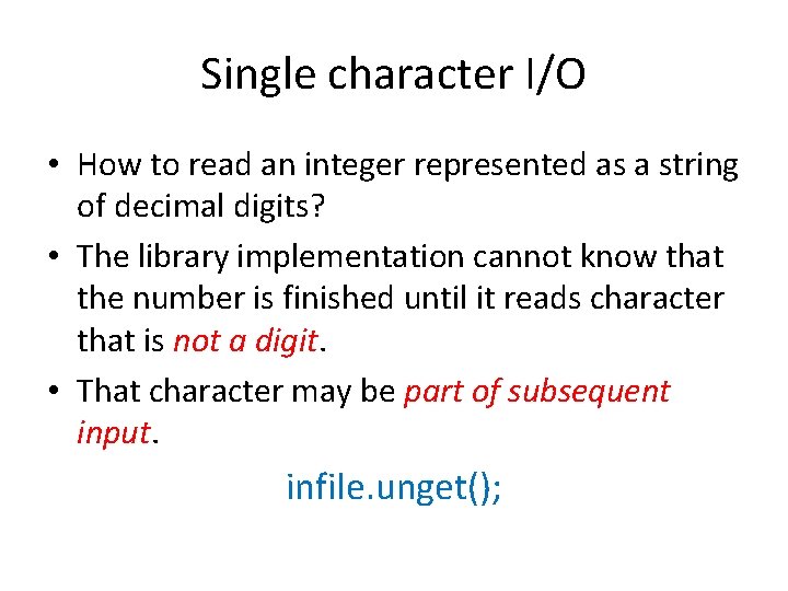 Single character I/O • How to read an integer represented as a string of