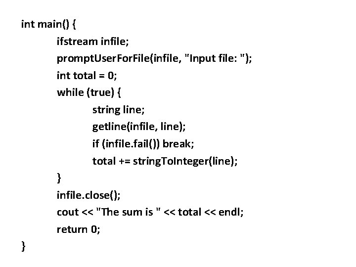 int main() { ifstream infile; prompt. User. For. File(infile, "Input file: "); int total