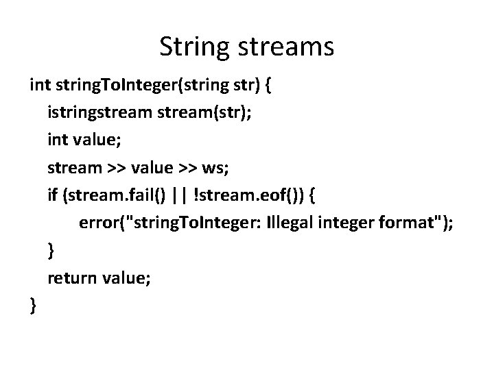 String streams int string. To. Integer(string str) { istringstream(str); int value; stream >> value