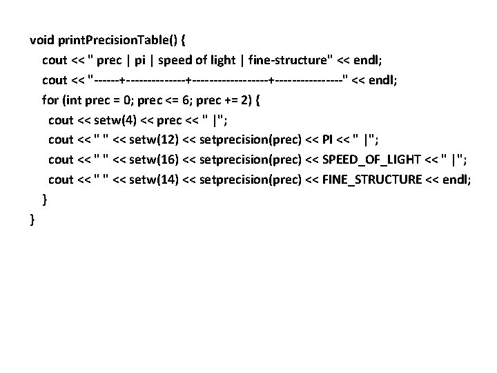 void print. Precision. Table() { cout << " prec | pi | speed of