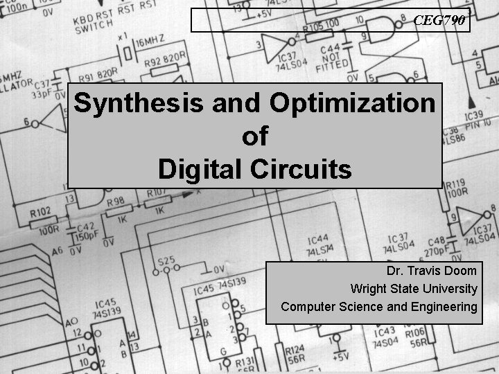 CEG 790 Synthesis and Optimization of Digital Circuits