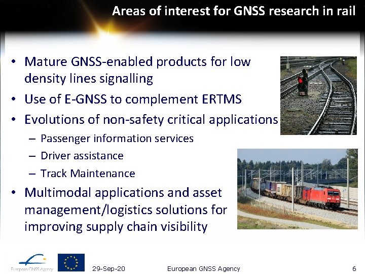 Areas of interest for GNSS research in rail • Mature GNSS-enabled products for low