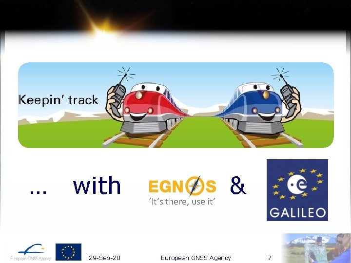 … with 29 -Sep-20 ‘It’s there, use it’ & European GNSS Agency 7 